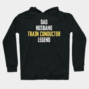 Dad Husband Trains Conductor Legend Model Railroad Lover Hoodie